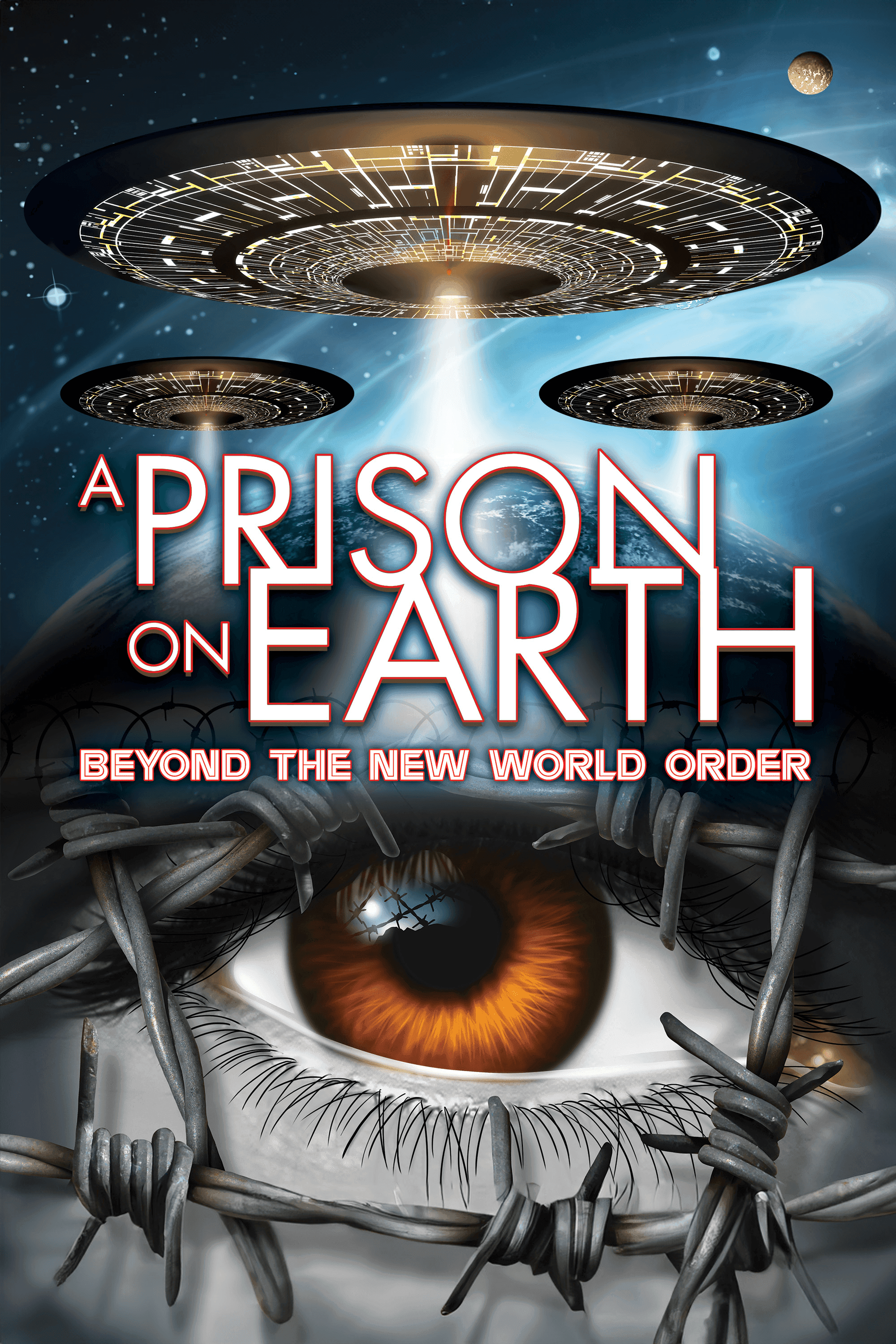A Prison On Earth: Beyond The New World Order